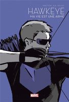 Hawkeye : Ma Vie est une Arme