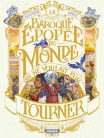 La baroque épopée du monde qui ne voulait plus tourner n°1