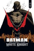 Batman : Beyond the White Knight