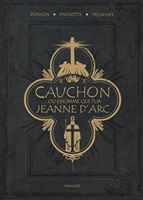 Cauchon, ou l’Homme qui Tua Jeanne D'Arc Cauchon, ou l’Homme qui Tua Jeanne D'Arc